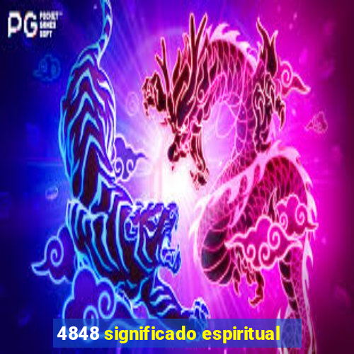 4848 significado espiritual